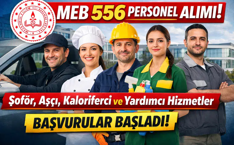 Milli Eğitim Bakanlığı 556 Destek Personeli Alımı Başladı! Şoför, Kaloriferci, Aşçı ve Yardımcı Hizmetler Kadroları Açıldı