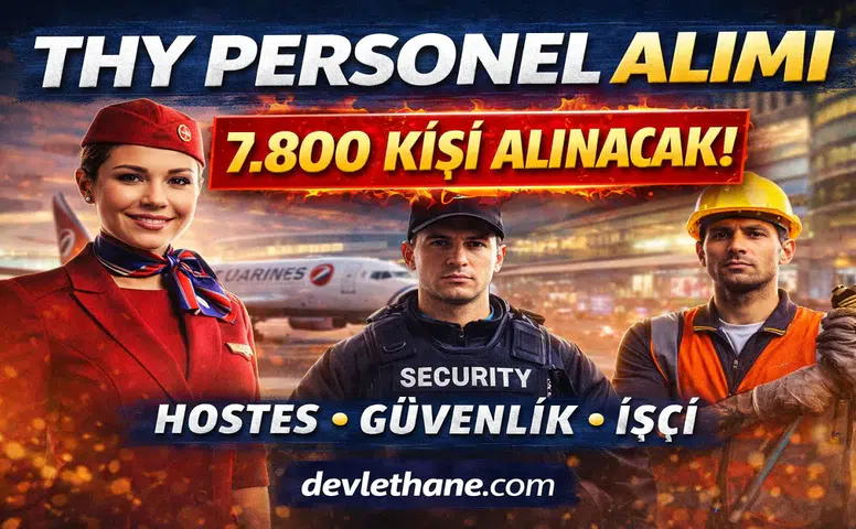 THY’den Dev Alım! 7.800 Personel İçin Düğmeye Basıldı: Hostes, Güvenlik, İşçi Alınacak
