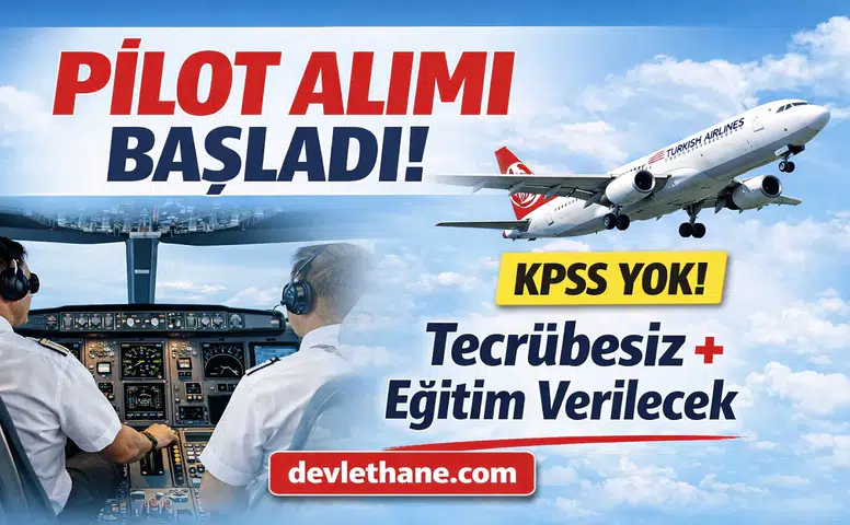 THY Tecrübesiz Pilot Alımı: Yaş, Boy ve Eğitim Şartları Açıklandı