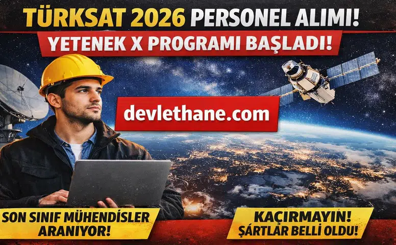 TÜRKSAT 2026 Personel Alımı Başladı! Yetenek X Programı ile Doğrudan İş Fırsatı