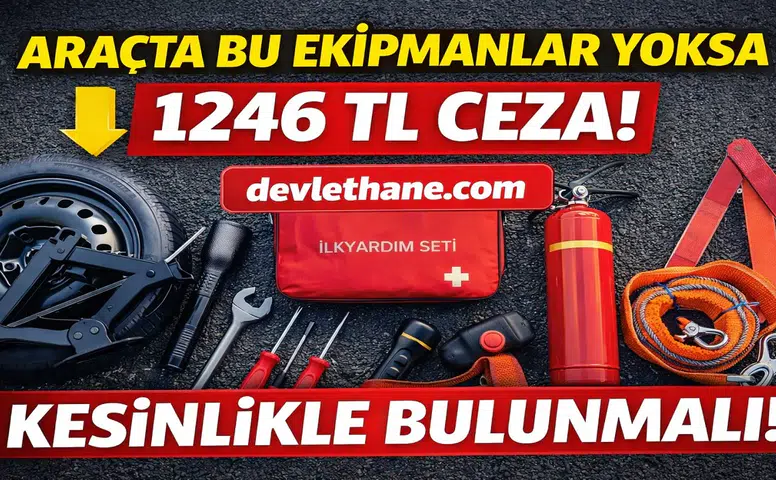 Araçta Bu Ekipmanlar Yoksa Ceza Var! 1246 TL Yaptırım Uygulanacak