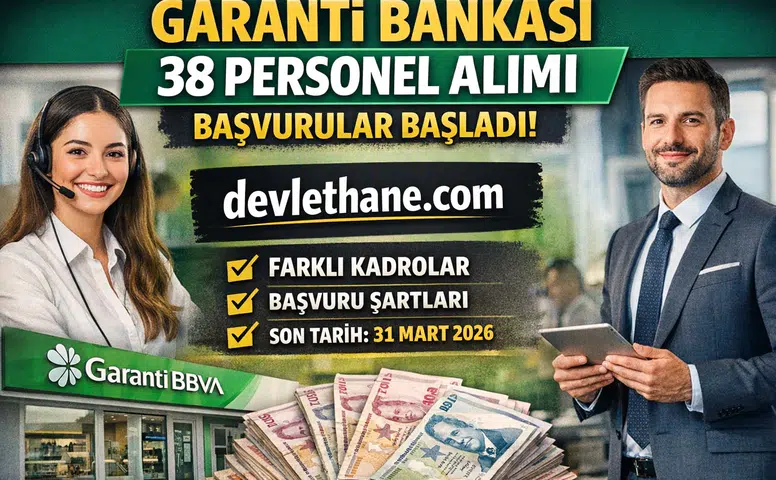 Garanti Bankası Personel Alımı 2026: 38 Kadro Açıldı, Başvurular Devam Ediyor