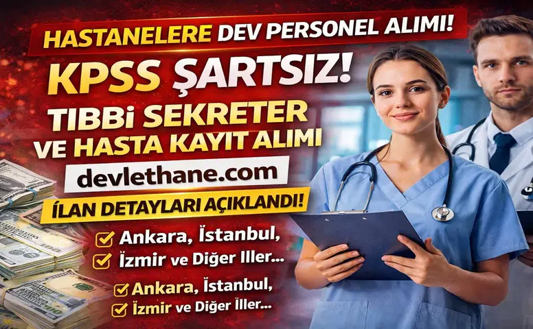 Hastanelere Tıbbi Sekreter ve Hasta Kayıt Görevlisi Alımı: KPSS Şartsız Başvurular Başladı