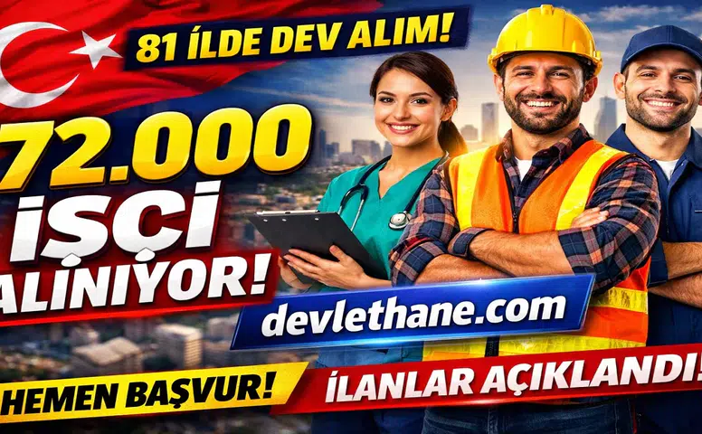 Türkiye Geneli 72 Bin İşçi Alımı Başladı! İŞKUR 2026 Açık İş İlanları ve Başvuru Detayları