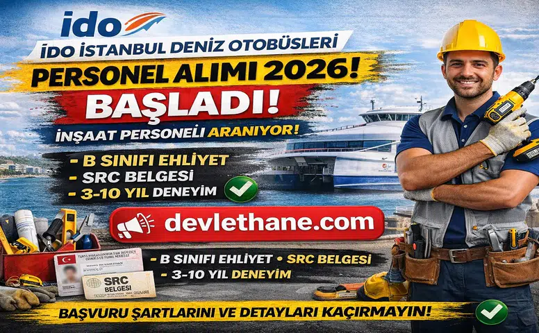 İDO İş İlanı Duyuruldu! Başvuru Şartları ve Detaylar Belli Oldu