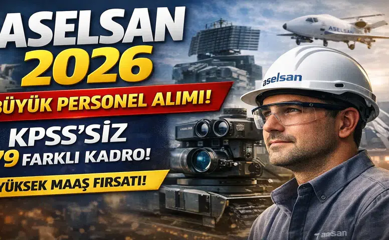 ASELSAN 2026 Personel Alımı Başladı! KPSS’siz 79 Farklı Kadroda Büyük Fırsat