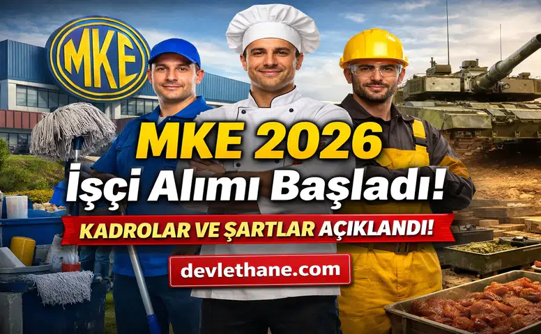 MKE 2026 İşçi Alımı Başladı! İŞKUR Başvuru Ekranı, Kadrolar ve Şartlar Açıklandı
