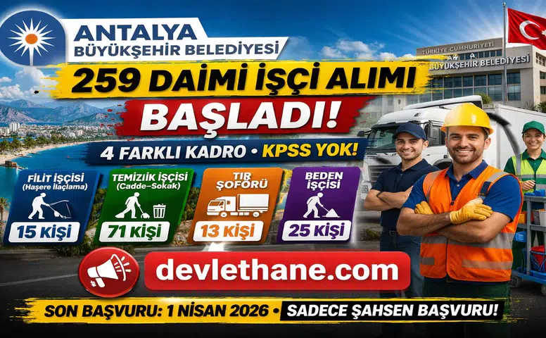 Antalya Büyükşehir Belediyesi 259 Daimi İşçi Alımı Başlattı! Başvurular İçin Süre Sınırlı