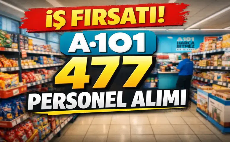 A101 477 Personel Alımı Başladı! Türkiye Geneli İŞKUR Başvuruları Açıldı