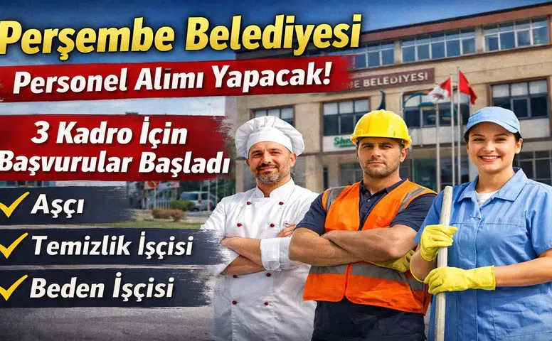 Perşembe Belediyesi Personel Alımı Yapacak: 3 Kadro İçin Başvurular Başladı