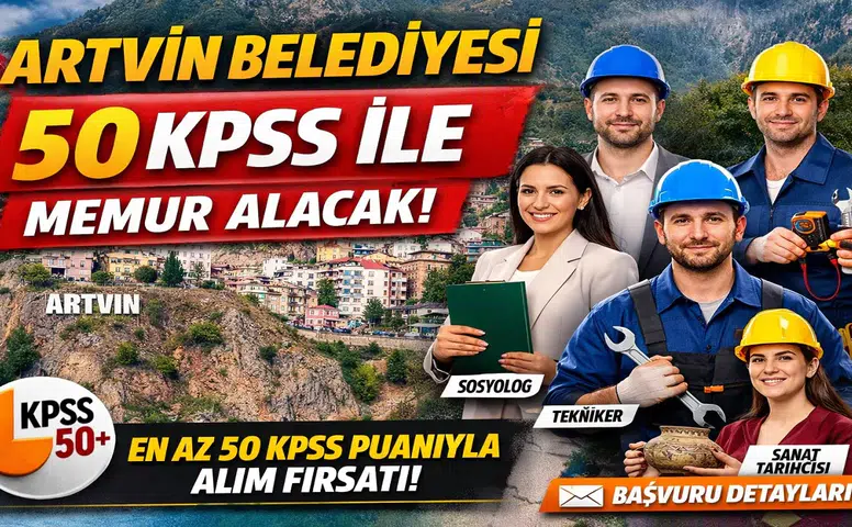 Artvin Belediyesi 50 KPSS ile Memur Alımı Yapacak! 6 Kadro Açıldı