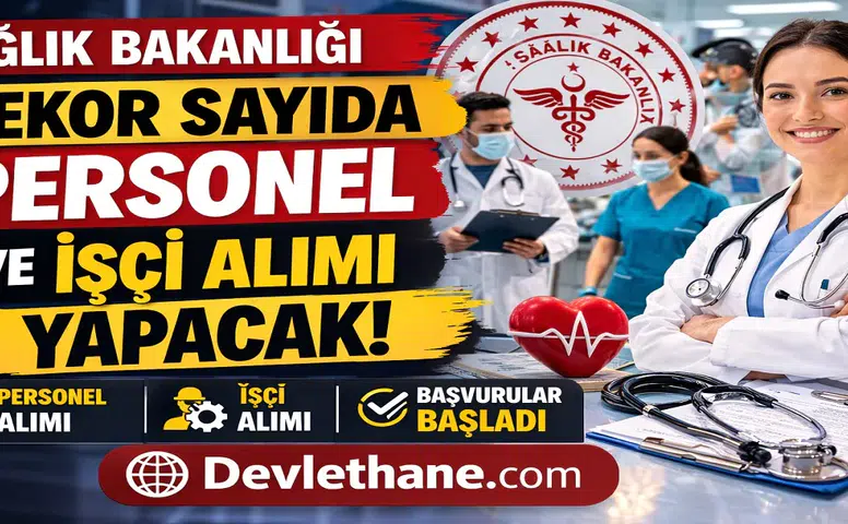 Sağlık Bakanlığı Rekor Sayıda Personel ve İşçi Alımı Yapacak
