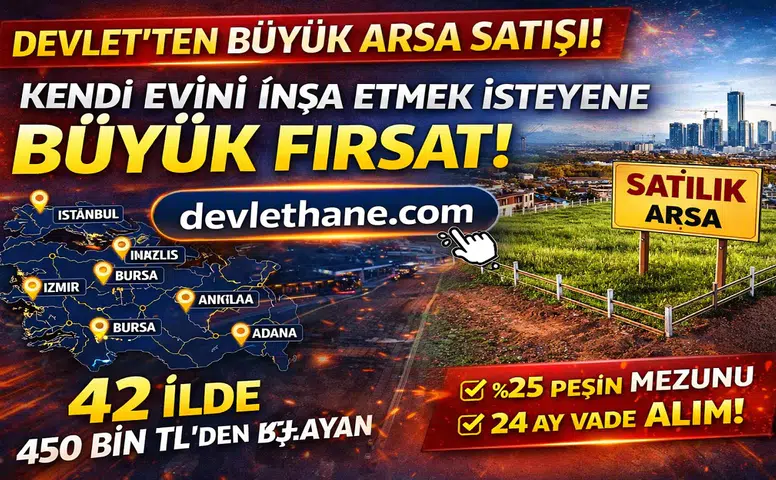 TOKİ 42 İlde Arsa Satışı Başlattı: %25 Peşinat, 24 Ay Taksit Fırsatı