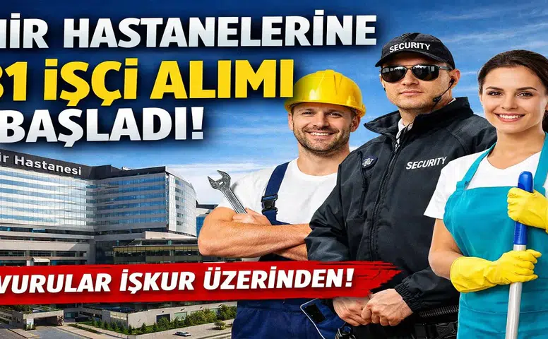 Şehir Hastanelerine 531 İşçi Alımı Başladı! İŞKUR İlanları Yayımlandı