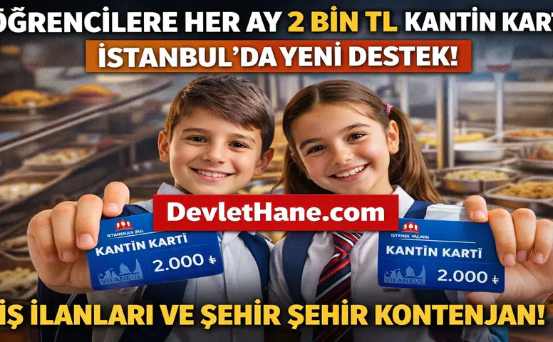Okula Giden Öğrencilere Her Ay 2 Bin TL Kantin Kartı! İstanbul’da Yeni Destek Uygulaması Başlıyor
