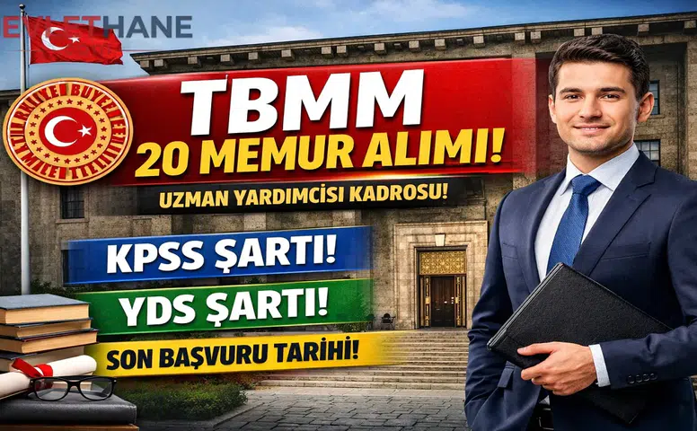 TBMM Uzman Yardımcısı Alımı İlanı Yayımlandı! 20 Memur Kadrosu İçin Başvurular Başlıyor