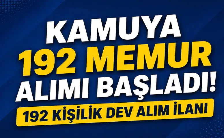Kamuya 192 Memur Alımı Başladı! SGK, MSB ve YÖK Personel Alımı Detayları