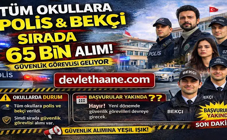 Tüm Okullara Polis ve Bekçi Verildi! Sırada Güvenlik Görevlisi Alımı Var