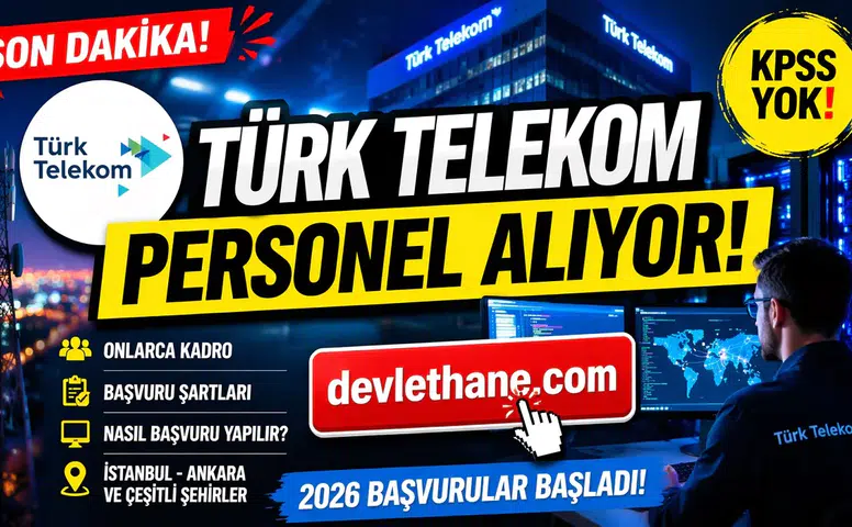 Türk Telekom 2026 Personel Alımı Başladı! Çok Sayıda Kadroda İş Fırsatı