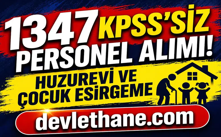 Aile Bakanlığı 1347 KPSS’siz Personel Alımı Yapacak! Huzurevleri ve Çocuk Esirgeme Kurumları İçin Başvurular Başladı