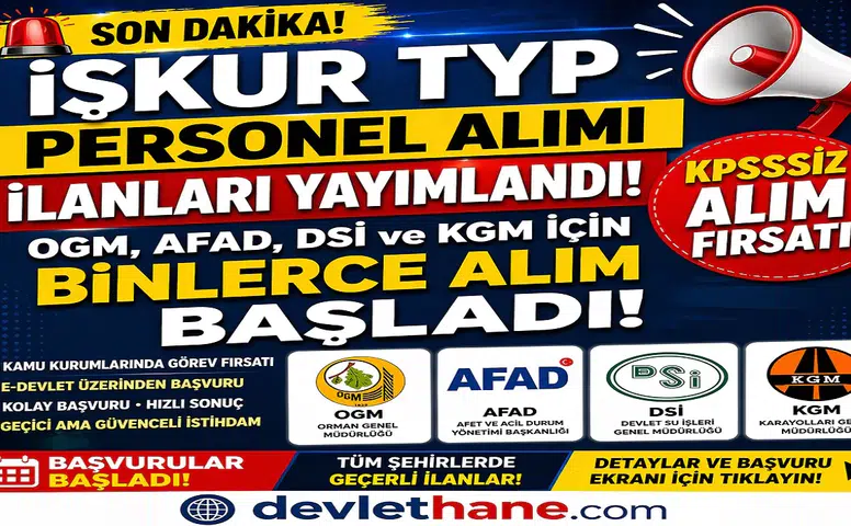 İŞKUR TYP Personel Alımı İlanları Yayımlandı! OGM, AFAD, DSİ ve KGM İçin Binlerce Alım Başladı