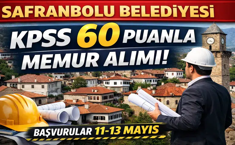 Safranbolu Belediyesi KPSS 60 Puanla Memur Alımı Yapacak! Başvurular Mayıs’ta Başlıyor