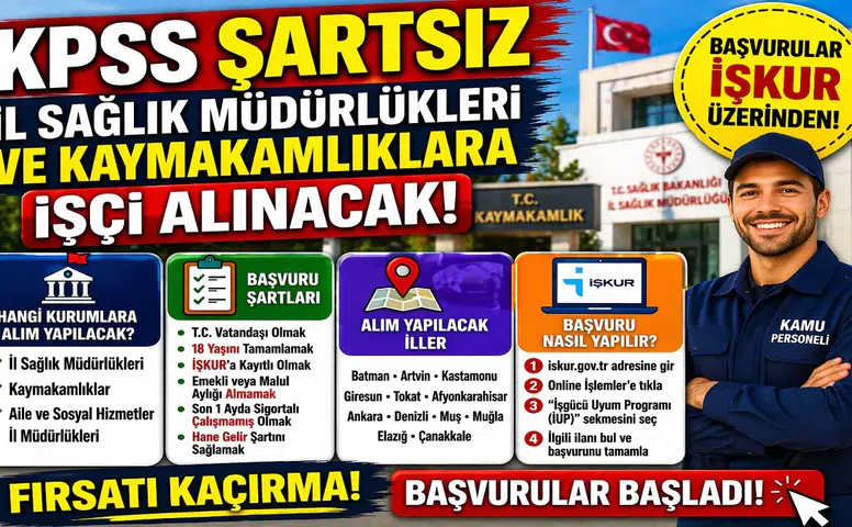 KPSS Şartsız Kamu İşçi Alımı Başladı! İl Sağlık Müdürlükleri ve Kaymakamlıklara Personel Alınacak