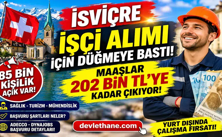 İsviçre İşçi Alımı İçin Harekete Geçti! Maaşlar 202 Bin TL’ye Kadar Yükseliyor, 85 Bin Açık Var