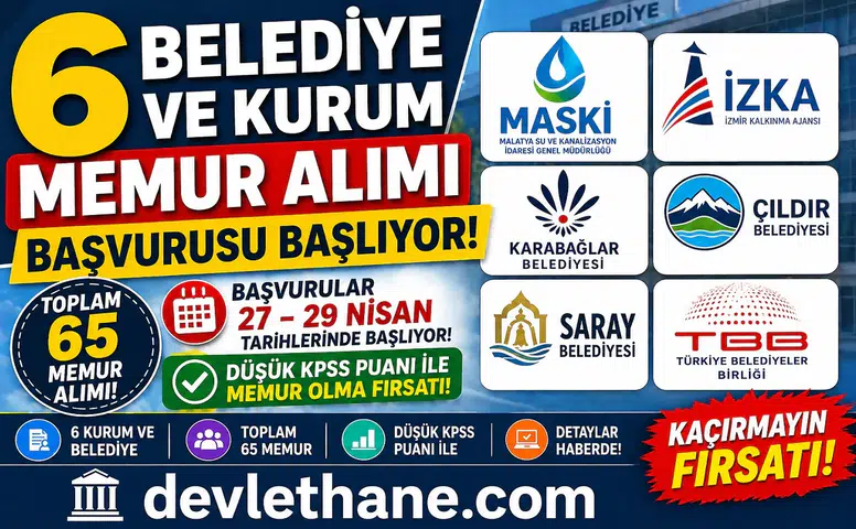 6 Belediye ve Kurum 65 Memur Alımı İçin Başvurular Başlıyor! Düşük KPSS ile Büyük Fırsat