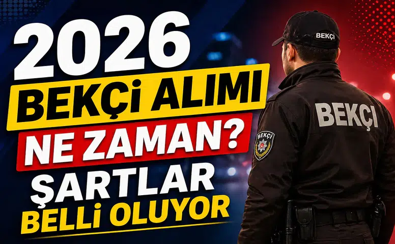 2026 Bekçi Alımı Ne Zaman? Başvuru Tarihleri ve Şartlar Netleşiyor