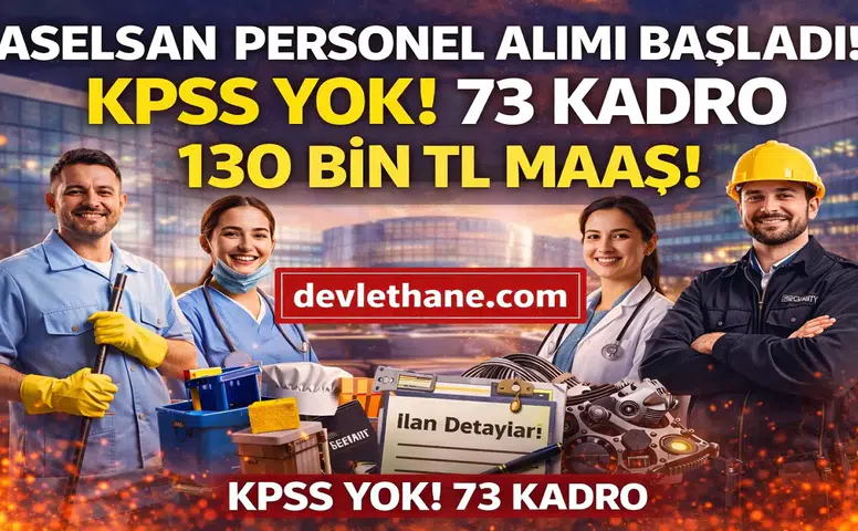 ASELSAN KPSS’siz Alım Yapıyor! İşte Tüm Kadrolar ve Şartlar