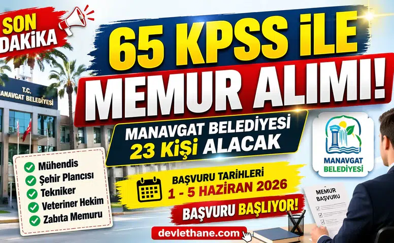 Manavgat Belediyesi 23 Memur Alımı Yapacak! 65 KPSS ile Başvuru Şartları ve Tüm Detaylar Açıklandı
