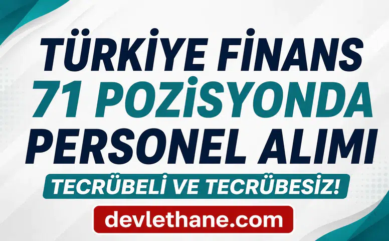 Türkiye Finans Katılım Bankası 71 Farklı Pozisyonda Personel Alımı Yapıyor! Tecrübeli ve Tecrübesiz Başvurular Başladı