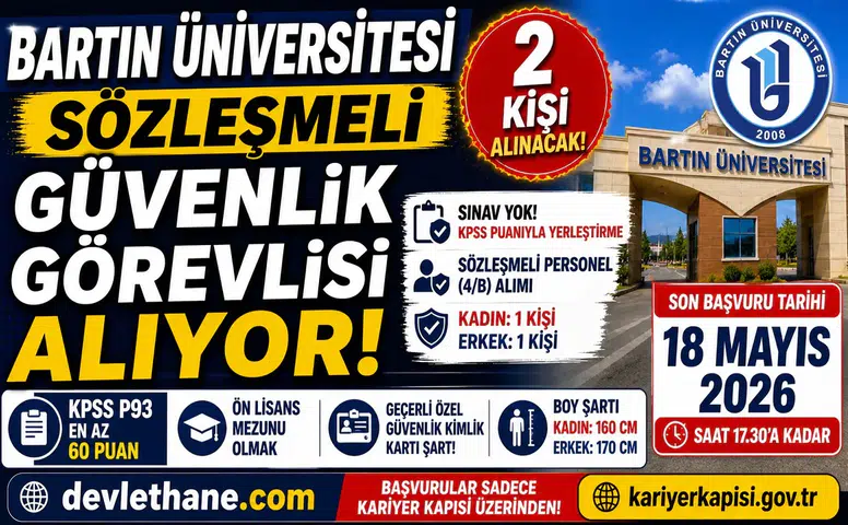Bartın Üniversitesi 2 Sözleşmeli Güvenlik Görevlisi Alımı Yapacak! KPSS ile Sınavsız Yerleştirme