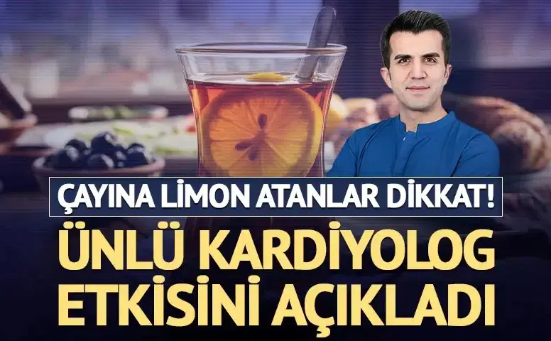 Çaya Limon Sıkanlar Dikkat: Kardiyologdan Açıklama Geldi