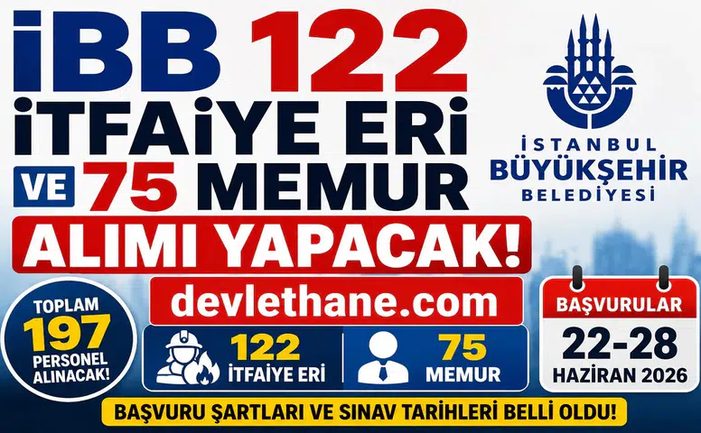 İBB 197 Personel Alımı Başlıyor: 122 İtfaiye Eri ve 75 Memur Alınacak! Başvuru Tarihleri ve Şartlar Açıklandı
