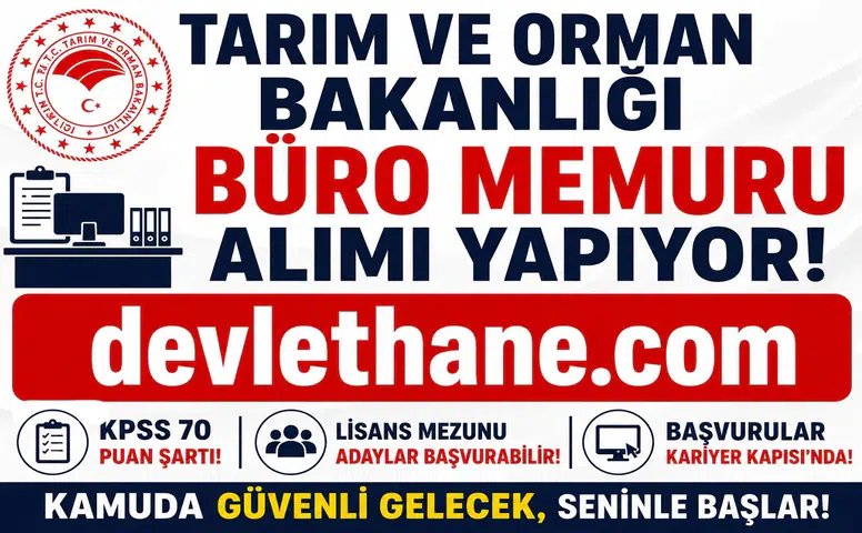 Tarım ve Orman Bakanlığı Büro Memuru Alımı Başladı! KPSS 70 Puanla Başvuru Yapılabilecek