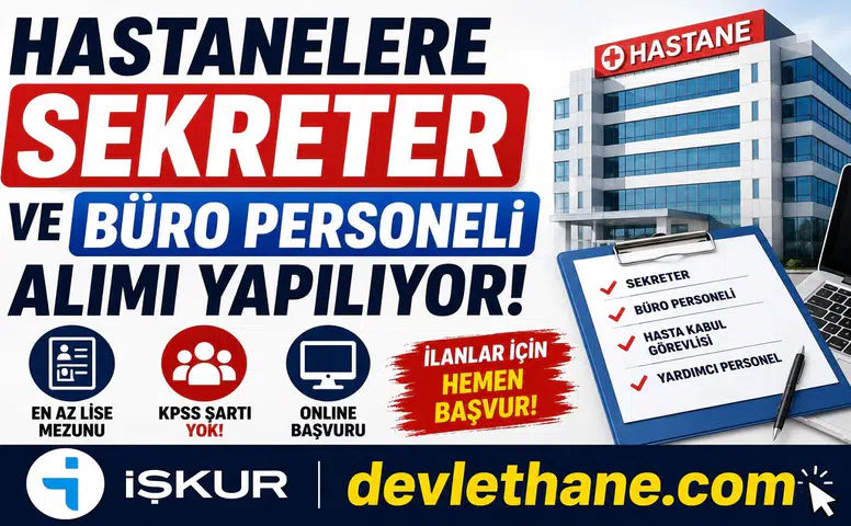 Hastanelere Sekreter ve Büro Personeli Alımı Başladı! İŞKUR Üzerinden Başvurular Alınıyor