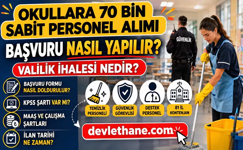 Okullara 70 Bin Sabit Personel Alımı Nasıl Yapılacak? Valilik İhale Sistemi Detayları Ortaya Çıktı