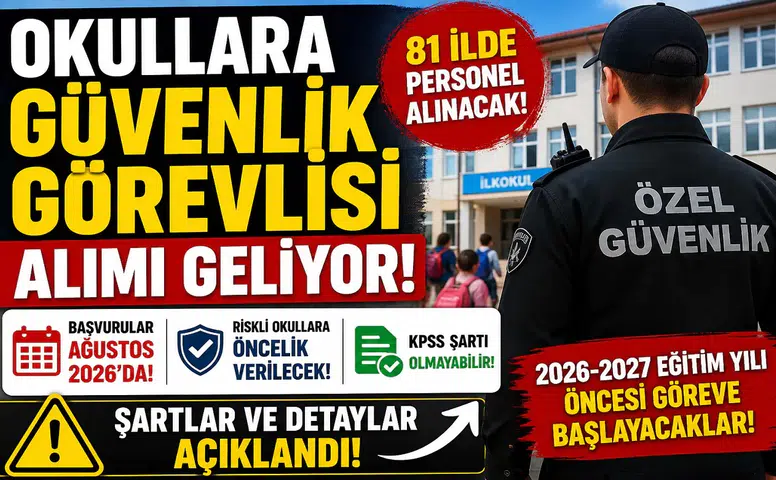 Okullara Güvenlik Görevlisi Alımı 2026 Geliyor: 81 İl İçin Tarih Belli Oldu