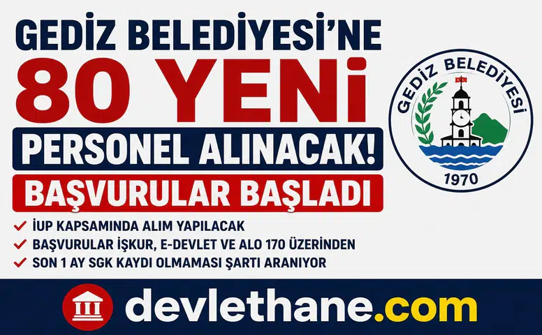 Gediz Belediyesi’ne 80 Personel Alımı Başladı! İUP Kapsamında Başvurular Alınıyor