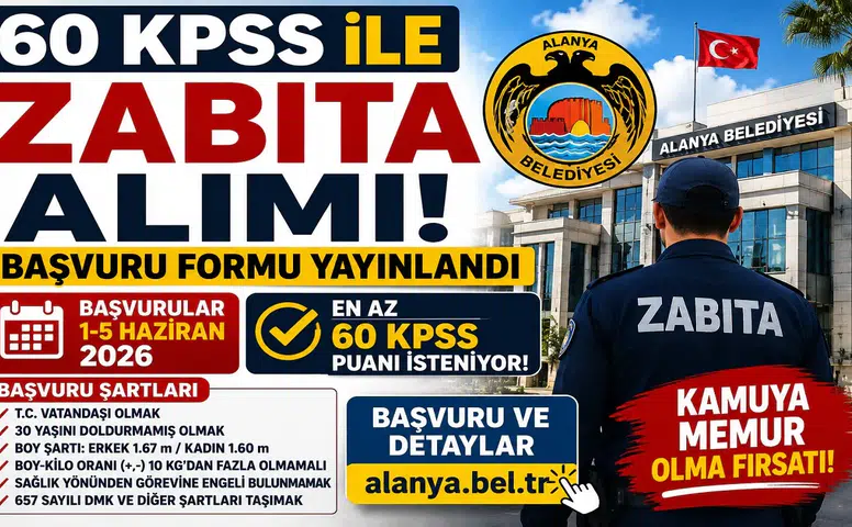 Alanya Belediyesi 60 KPSS ile Zabıta Memuru Alımı Yapacak! Başvuru Formu Yayımlandı