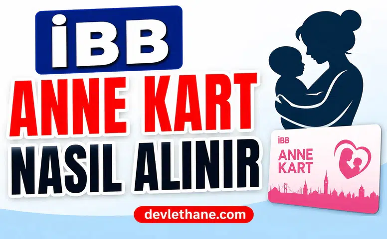 Anne Kart Başvurusu Nasıl Yapılır? Anne Kart Nedir? Nasıl Alınır?