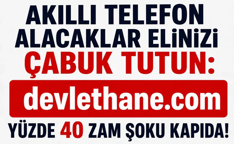 Akıllı Telefon Fiyatlarına Dev Zam Geliyor! Uzmanlardan Kritik Uyarı: Elinizi Çabuk Tutun