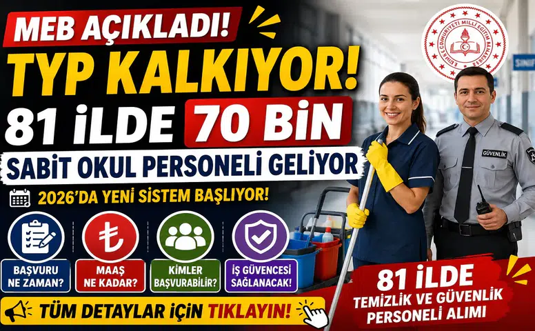 MEB’den Tarihi Karar: TYP Sistemi Sona Eriyor! 81 İlde 70 Bin Sabit Okul Personeli Alımı Yapılacak