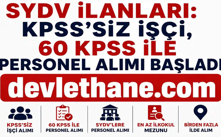 SYDV'lere KPSS'li ve KPSS Şartsız Personel Alımı Başladı! Birçok İlde İşçi ve Memur Alımı Yapılacak