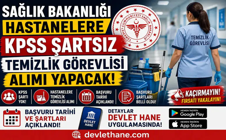 Sağlık Bakanlığı Hastanelere KPSS Şartsız Temizlik Görevlisi Alımı Yapacak! Başvuru Tarihi ve Şartları Açıklandı