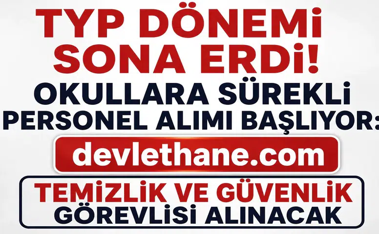 TYP Çalışanlarının Görev Süresi Bitti! Okullara Kadrolu Benzeri Sürekli Personel Alımı Geliyor