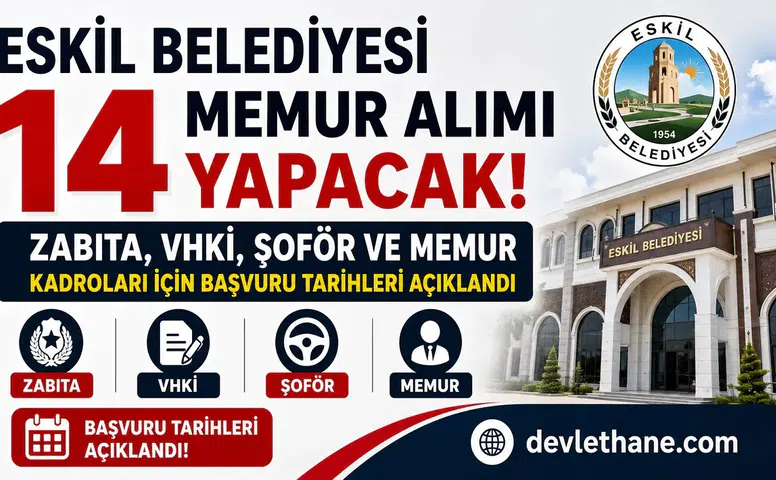 Eskil Belediyesi 14 Memur Alımı Yapacak! Zabıta, VHKİ, Şoför ve Memur Kadroları İçin Başvuru Tarihleri Açıklandı
