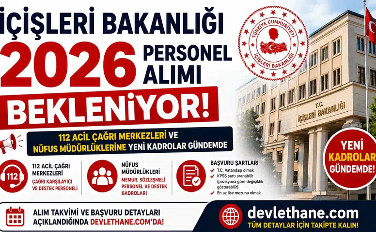 İçişleri Bakanlığı 2026 Personel Alımı Bekleniyor! 112 Acil Çağrı Merkezleri ve Nüfus Müdürlüklerine Yeni Kadrolar Gündemde